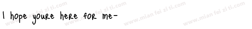 I hope youre here for me字体转换